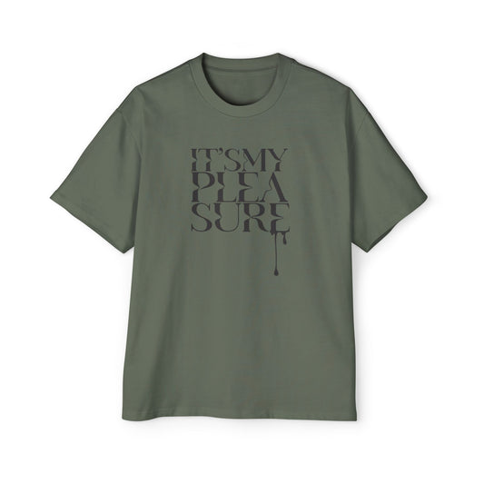It's My Pleasure - Tee