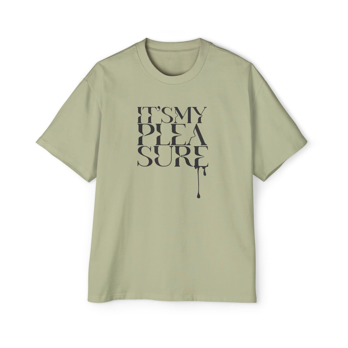 It's My Pleasure - Tee