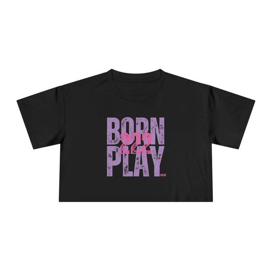 BORN 222 PLAY - Crop