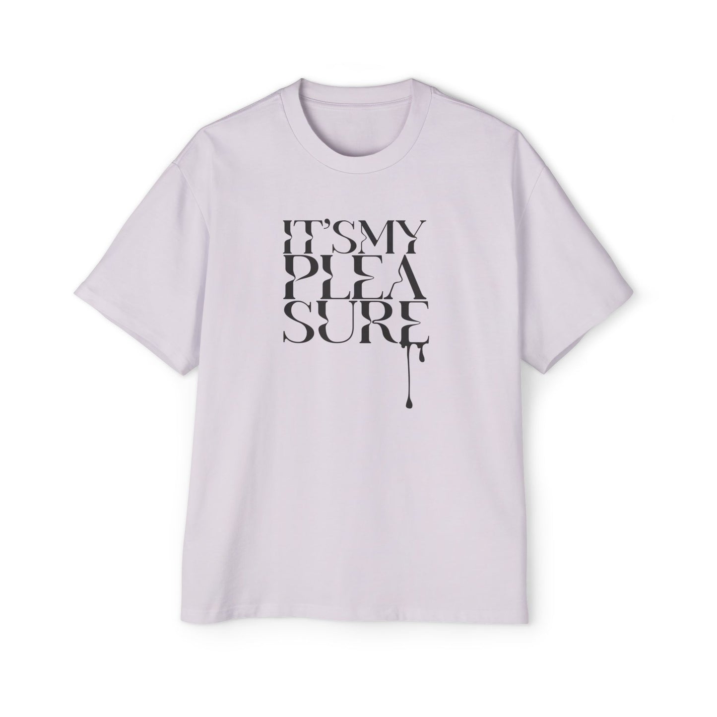 It's My Pleasure - Tee