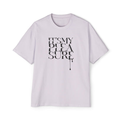 It's My Pleasure - Tee