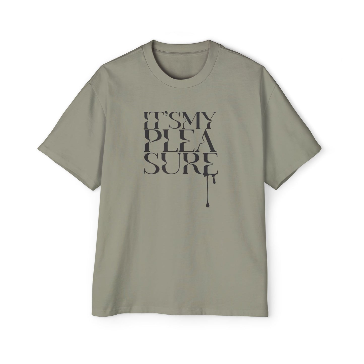 It's My Pleasure - Tee