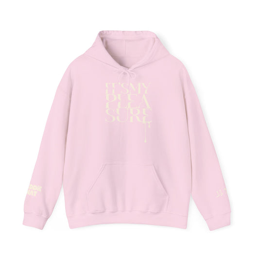 It's My Pleasure - Hoodie