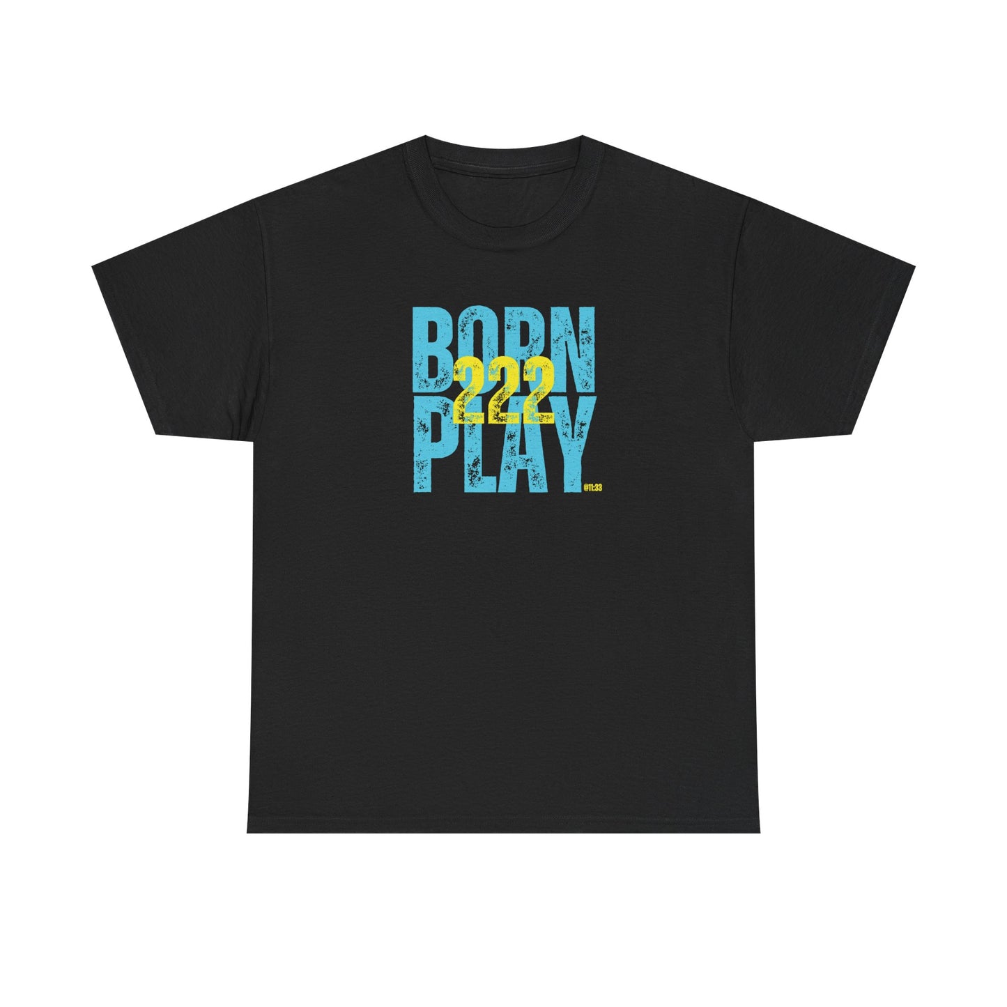 BORN 222 PLAY - Tee