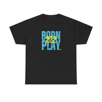 BORN 222 PLAY - Tee