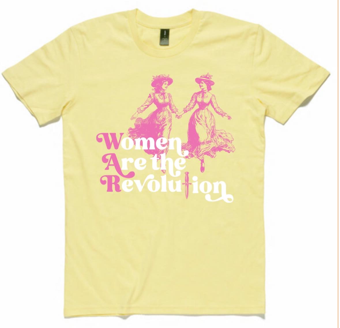 Women are the Revolution T Shirt